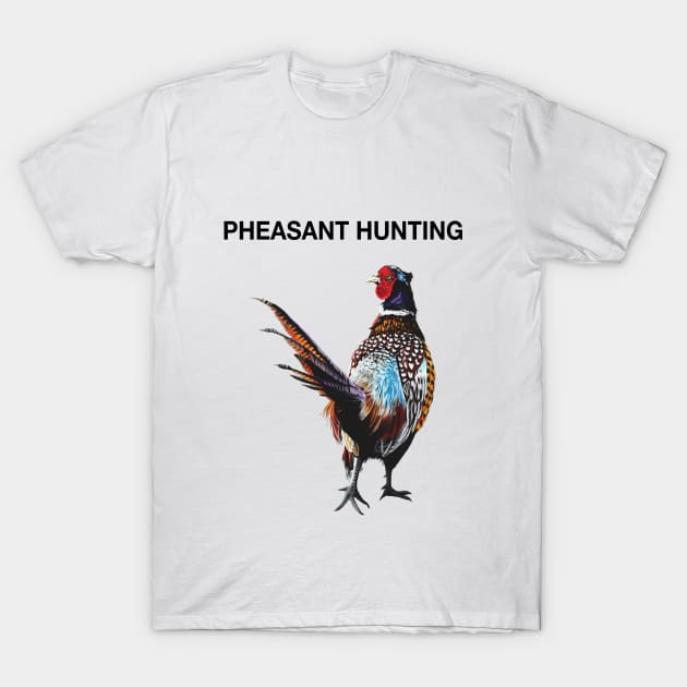 Pheasant hunting - Pheasant shooting - Pheasant hunter T-Shirt by IslesArt